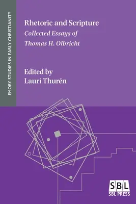 Rhétorique et Écriture : Recueil d'essais de Thomas H. Olbricht - Rhetoric and Scripture: Collected Essays of Thomas H. Olbricht