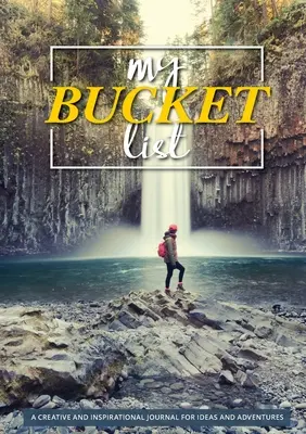 Ma Bucket List : 100 modèles pour des aventures extraordinaires - My Bucket List: 100 Templates for Amazing Adventures