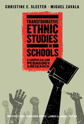 Les études ethniques transformatives dans les écoles : Programme d'études, pédagogie et recherche - Transformative Ethnic Studies in Schools: Curriculum, Pedagogy, and Research