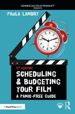 Programmation et budgétisation de votre film : Un guide pour ne pas paniquer - Scheduling and Budgeting Your Film: A Panic-Free Guide