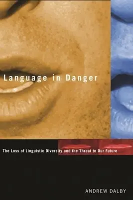 La langue en danger : La perte de la diversité linguistique et la menace qui pèse sur notre avenir - Language in Danger: The Loss of Linguistic Diversity and the Threat to Our Future