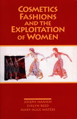 Cosmétiques, modes et exploitation des femmes - Cosmetics, Fashions, and the Exploitation of Women