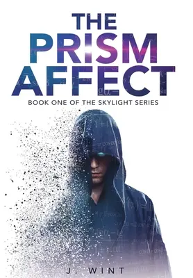 L'effet prismatique : premier tome de la série Skylight - The Prism Affect: Book One of the Skylight Series