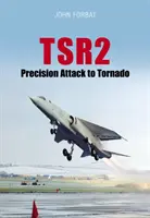 TSR2 : De l'attaque de précision à la tornade - Navigation et livraison d'armes - TSR2: Precision Attack to Tornado - Navigation and Weapon Delivery