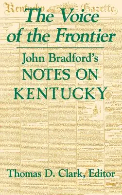 La voix de la frontière : Les notes de John Bradford sur le Kentucky - The Voice of the Frontier: John Bradford's Notes on Kentucky