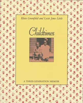 Le temps des enfants : Les mémoires de trois générations - Childtimes: A Three-Generation Memoir