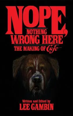 L'histoire de Cujo (Hardback) Le tournage de Cujo (Hardback) - Nope, Nothing Wrong Here: The Making of Cujo (Hardback)