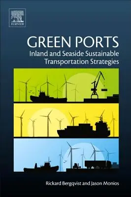 Ports verts : Stratégies de transport durable à l'intérieur des terres et en bord de mer - Green Ports: Inland and Seaside Sustainable Transportation Strategies