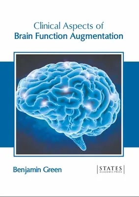 Aspects cliniques de l'augmentation des fonctions cérébrales - Clinical Aspects of Brain Function Augmentation