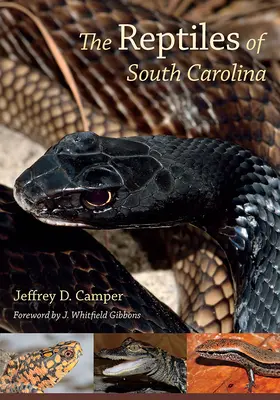 Les reptiles de Caroline du Sud : Avant-propos de J. Whitfield Gibbons - The Reptiles of South Carolina: Foreword by J. Whitfield Gibbons