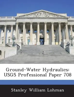 Hydraulique des eaux souterraines : Usgs Professional Paper 708 - Ground-Water Hydraulics: Usgs Professional Paper 708