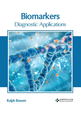 Biomarqueurs : Applications diagnostiques - Biomarkers: Diagnostic Applications