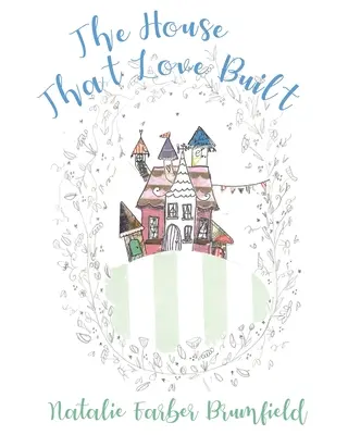 La maison que l'amour a construite - The House That Love Built