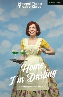 Home, I'm Darling (Wade Laura (Auteur)) - Home, I'm Darling (Wade Laura (Author))