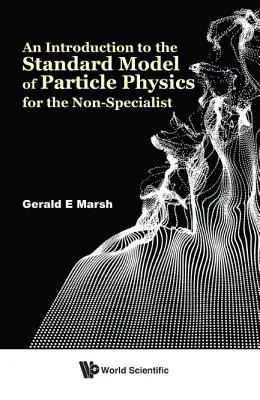 Introduction au modèle standard de la physique des particules pour les non-spécialistes - An Introduction to the Standard Model of Particle Physics for the Non-Specialist