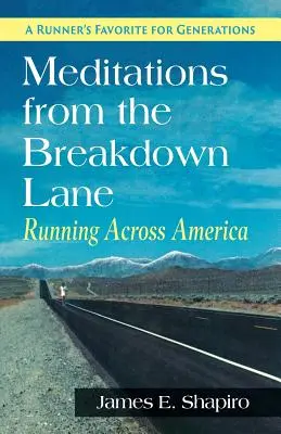 Méditations de la voie de la panne : Courir à travers l'Amérique - Meditations from the Breakdown Lane: Running Across America