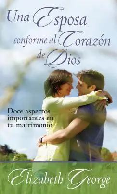 Une Esposa Conforme Al Corazn de Dios (Une Esposa Conforme Au Coeur De Dieu) - Una Esposa Conforme Al Corazn de Dios
