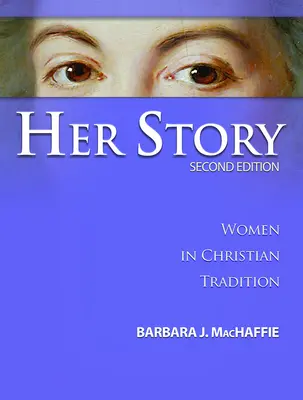 Son histoire : Les femmes dans la tradition chrétienne, deuxième édition - Her Story: Women in Christian Tradition, Second Edition