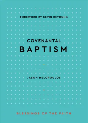 Le baptême d'alliance - Covenantal Baptism