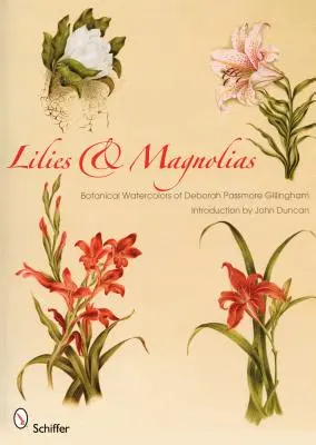 Lys et magnolias : les aquarelles botaniques de Deborah Passmore Gillingham - Lilies & Magnolias: Botanical Watercolors of Deborah Passmore Gillingham