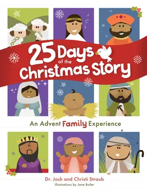 Les 25 jours de l'histoire de Noël : Une expérience familiale de l'Avent - 25 Days of the Christmas Story: An Advent Family Experience