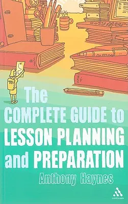 Le guide complet de la planification et de la préparation des cours - The Complete Guide to Lesson Planning and Preparation