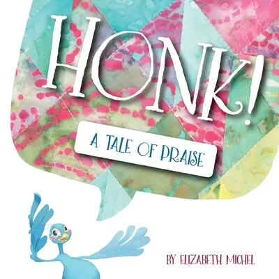 Honk ! Une histoire de louanges - Honk!: A Tale of Praise