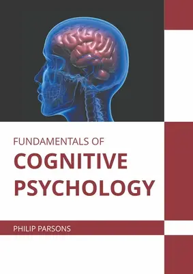 Principes fondamentaux de la psychologie cognitive - Fundamentals of Cognitive Psychology