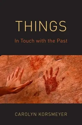 Les choses : En contact avec le passé - Things: In Touch with the Past