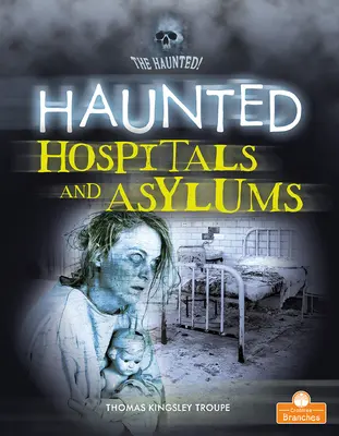 Hôpitaux et asiles hantés - Haunted Hospitals and Asylums