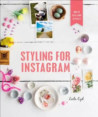 Styling for Instagram : Quoi coiffer et comment le faire - Styling for Instagram: What to Style and How to Style It