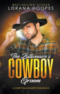 Le cow-boy marié du milliardaire - The Billionaire's Cowboy Groom