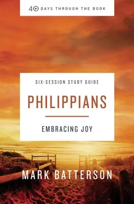 Guide d'étude Philippiens et vidéo en continu : Embrasser la joie - Philippians Study Guide Plus Streaming Video: Embracing Joy