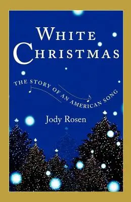 Noël blanc : L'histoire d'une chanson américaine - White Christmas: The Story of an American Song