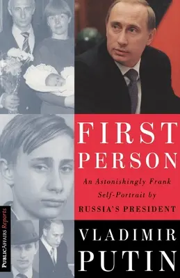 Première personne : Un autoportrait étonnamment franc du président russe Vladimir Poutine - First Person: An Astonishingly Frank Self-Portrait by Russia's President Vladimir Putin