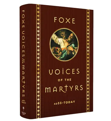 Foxe Les voix des martyrs : A.D. 33 - Aujourd'hui - Foxe Voices of the Martrys: A.D. 33 - Today