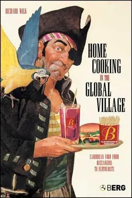 La cuisine familiale dans le village planétaire - Home Cooking in the Global Village