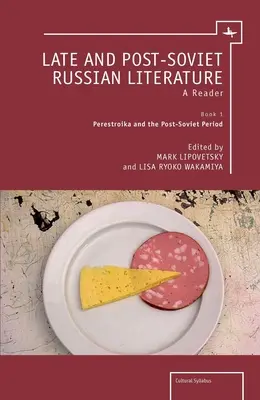 Littérature russe tardive et post-soviétique : Un lecteur (Vol. I) - Late and Post-Soviet Russian Literature: A Reader (Vol. I)