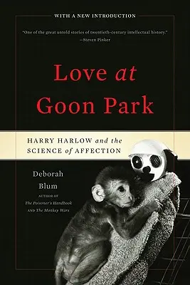 L'amour à Goon Park : Harry Harlow et la science de l'affection - Love at Goon Park: Harry Harlow and the Science of Affection