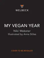 My Vegan Year - The Young Person's Seasonal Guide to Going Vegan (Mon année végétalienne - Le guide saisonnier des jeunes pour devenir végétalien) - My Vegan Year - The Young Person's Seasonal Guide to Going Vegan