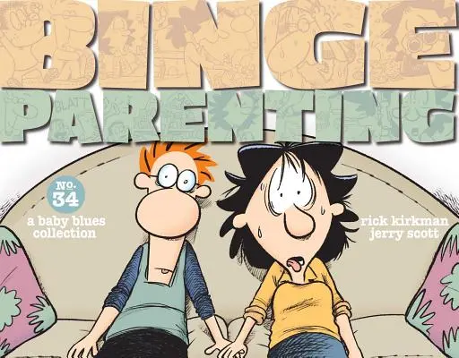 Binge Parenting : Une collection de Baby Blues - Binge Parenting: A Baby Blues Collection