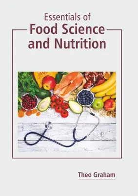 L'essentiel de la science alimentaire et de la nutrition - Essentials of Food Science and Nutrition