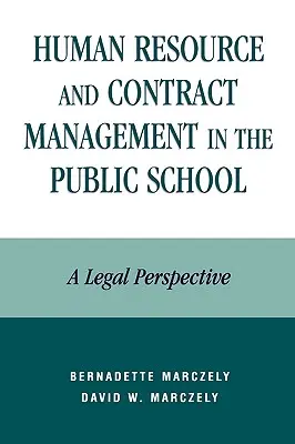 Gestion des ressources humaines et des contrats dans les écoles publiques : Une perspective juridique - Human Resource and Contract Management in the Public School: A Legal Perspective