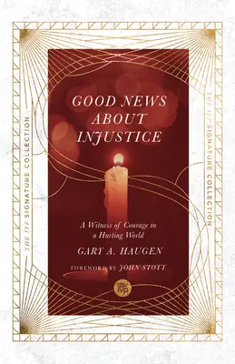 De bonnes nouvelles sur l'injustice : Un témoignage de courage dans un monde en souffrance - Good News about Injustice: A Witness of Courage in a Hurting World