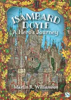 ISAMBARD DOYLE : LE VOYAGE D'UN HÉROS - ISAMBARD DOYLE: A HERO'S JOURNEY