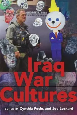 Les cultures de la guerre d'Irak - Iraq War Cultures