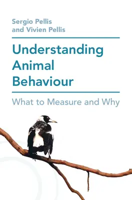 Comprendre le comportement animal : Que mesurer et pourquoi ? - Understanding Animal Behaviour: What to Measure and Why