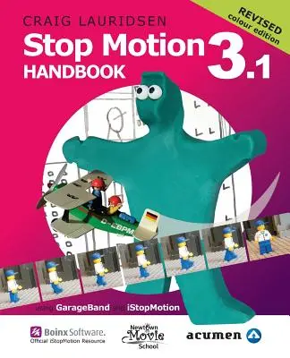 Stop Motion Handbook 3.1 using GarageBand and iStopMotion : Tout simplement le meilleur livre au monde pour apprendre à réaliser des films en stop motion. - Stop Motion Handbook 3.1 using GarageBand and iStopMotion: Quite simply the best book in the world for learning how to make stop motion movies