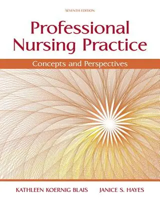 Pratique professionnelle des soins infirmiers : Concepts et perspectives - Professional Nursing Practice: Concepts and Perspectives