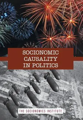 La causalité socionomique en politique : Comment l'humeur sociale influence tout, des élections à la géopolitique - Socionomic Causality in Politics: How Social Mood Influences Everything from Elections to Geopolitics